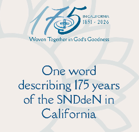 Title page: One word Describing 175 Years of the SNDdeN in California.